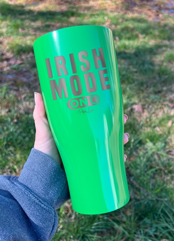 Irish Mode On Laser Etched Tumbler Discount