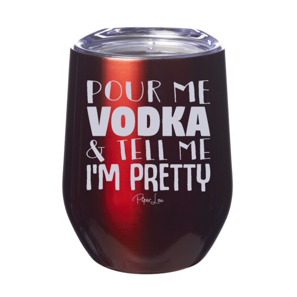 Pour Me Vodka And Tell me I m Pretty 12oz Stemless Wine Cup Online now - Image 4