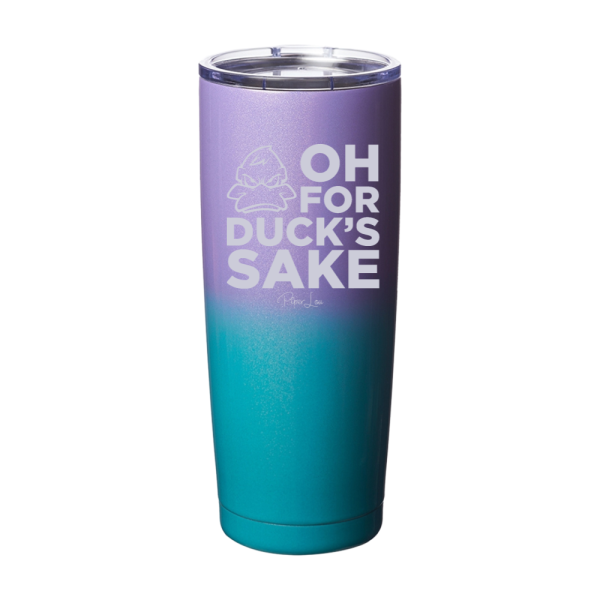 Oh For Duck s Sake Laser Etched Tumbler on Sale
