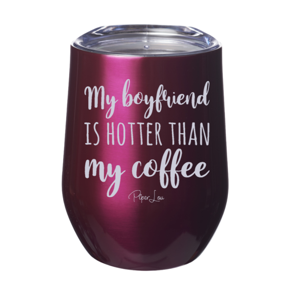 My Boyfriend Is Hotter Than My Coffee 12oz Stemless Wine Cup on Sale - Image 2